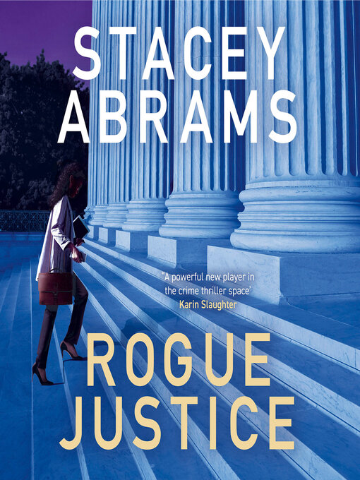 Title details for Rogue Justice by Stacey Abrams - Available